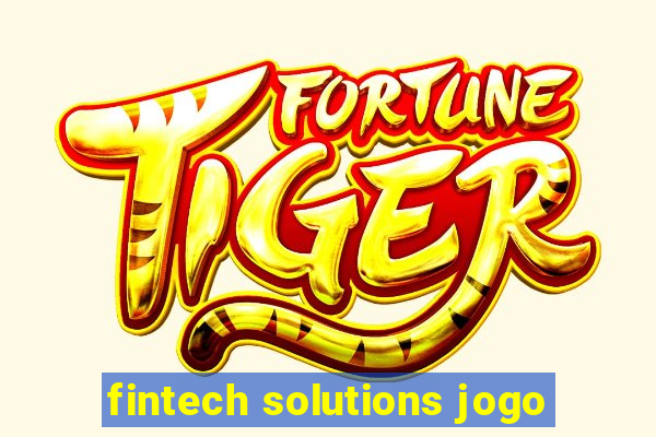 fintech solutions jogo